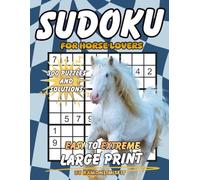 Sudoku for Horse Lovers: 300 Puzzles & Solutions from Easy to Extreme with Positive Affirmations for Adults