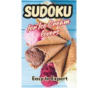 Sudoku for Ice Cream Lovers - Cool Puzzles for Hot Minds: 200 Sudoku Puzzles from Easy to Expert | Pocket Size 5x8 | Large Print | Bonus Downloadable Grids + Online Solutions