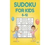 Sudoku for kids 8-12: 450+ fun Sudoku Puzzles with Increasing Difficulty and Solutions