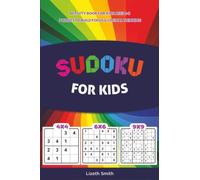 Sudoku For Kids: Activity Book For Kids Ages 6-8 Puzzles To Build Focus & Logical Thinking