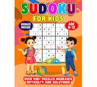 Sudoku for Kids Age 8-12: Enjoy 400+ Puzzles with Increasing Difficulty from Easy to Hard | Hours of Fun and Learning for Smart Kids and Beginners