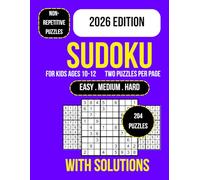 Sudoku for Kids Ages 10-12: 200+ Sudoku Puzzles for Kids Ages 10-12 | Easy, Medium & Hard Challenges | Large Print 9x9 Grids | Fun Brain Games to ... Focus, Problem-Solving Skills & Confidence
