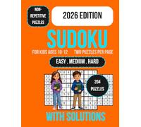 Sudoku for Kids Ages 10-12: 204 Large Print Logic Games with Easy, Medium and Hard Levels, Brain Training Activities for Young Problem Solvers, ... Educational Puzzles with Solutions Included