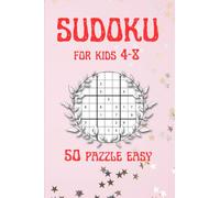 Sudoku for kids ages 4-8: 50 Sudoku Eesy for kids Pazzles: •Activity book for kids ages 4-8: : 50 Sudoku Eesy for kids 50 Pazzles