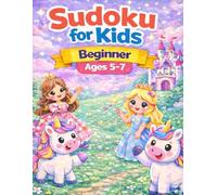Sudoku for kids - Ages 5-7: Beginner