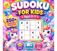 SUDOKU FOR KIDS Ages 5-7 Unicorn edition: 250+ easy 4×4 sudoku puzzles with solutions | Brain training & logic puzzle book: A fun educational puzzle ... skills and confidence through play