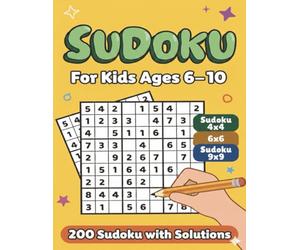 Sudoku for Kids Ages 6-10: 200 Fun Puzzles with Solutions: A Beginner-Friendly Activity Book to Boost Logic, Focus, and Problem-Solving Skills