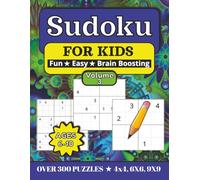 Sudoku for Kids Ages 6-10 | FUN EASY BRAIN BOOSTING | Volume 3 | Over 300 Puzzles | 4x4, 6x6, 9x9: Sudoku with Easy to Challenging Levels | Solutions Included | 8.5x11 Inches