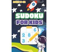 Sudoku for Kids Ages 6 -12: 300 Fun & Educational Puzzles | 4x4, 6x6, 9x9 Grids | Easy to Hard Levels | Boost Logic and Focus | With Solutions