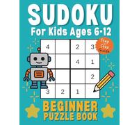 SUDOKU FOR KIDS AGES 6-12: BEGINNER PUZZLE BOOK