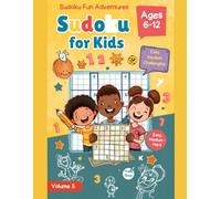 Sudoku for Kids Ages 6-12: Fun Logic Puzzle Book with Easy, Medium & Hard Levels vol. 5