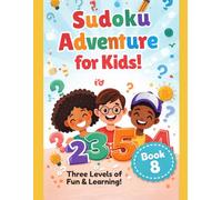 Sudoku for Kids Ages 6-12: Fun Logic Puzzle Book with Easy, Medium & Hard Levels vol. 8