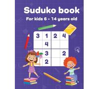 Sudoku for Kids Ages 6- 14 years old: over 200 Sudoku Puzzles with Difficulty levels and Solutions | 4x4 & 9x9 Grids | Made for Childrens & Beginners