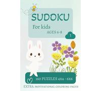 Sudoku for Kids: Ages 6-8 | 160 Puzzles with Motivational Coloring Pages | Travel Size Book | Fun and Challenging brain-training games 4x4 6x6 with Solutions | Stimulate the mind