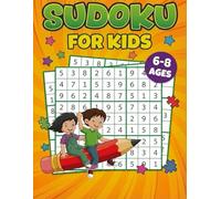 Sudoku for Kids Ages 6-8: +200 Easy Sudoku Games for Children - Brain Training and Fun Learning Activities