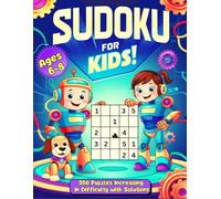Sudoku for Kids Ages 6-8: 260 Puzzles with Gradual Challenges and Solutions | Large Print for Children and Beginners | 4 Levels: Very Easy to Hard | Fun Robot-Themed Brain Boost!"
