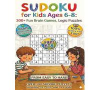 SUDOKU for Kids Ages 6-8: 300+ Fun Brian Games, Logic Puzzles