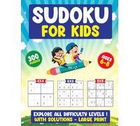 Sudoku For Kids Ages 6-8: 300 Fun Sudoku Puzzles To Explore All Difficulty Levels From Easy To Hard!