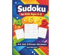 Sudoku for Kids Ages 6-8: 400 + Progressive Sudoku Puzzles , 4x4, 6x6 & 9x9 Grids ,Easy to Hard Levels , With Solutions