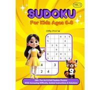 Sudoku for Kids Ages 6-8: Over 150 Fun 4x4 & 6x6 Sudoku Puzzles with Increasing Difficulty from Easy to Hard, Guided Instructions & Solutions