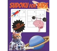 Sudoku for Kids Ages 6-9: Fun Logic Puzzles for Beginners: 330 Easy Sudoku Puzzles - 4x4 and 6x6 grids - to Boost Focus, Critical Thinking, and Problem-Solving Skills