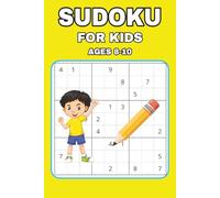 Sudoku for Kids ages 8-10: Sudoku Puzzle Book for Beginners | Fun, Learn and Focus | 6*9 inches, 110 Pages | 50+ Puzzles | Solutions included