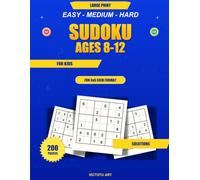 Sudoku for Kids Ages 8-12: 200 Puzzles in 6x6 Grid | Easy, Medium and Hard Levels for Young Minds: Large Print Kid-Friendly Brain Games Activity Book ... Answer Key | Build Logic, Focus & Math Skills