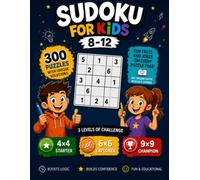 Sudoku for kids ages 8-12: 300 Brain-Boosting Puzzles with 3 Difficulty Levels, Fun Facts on Every Page, and Answer Key - Improve Logic, Focus, Critical Thinking & Problem-Solving Skills