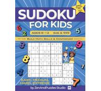 Sudoku for Kids Ages 8-12 Build Math Skills & Confidence!