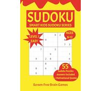 Sudoku for Kids Ages 8-12: Easy Level: 55 Easy Sudoku Puzzles with Answers & Motivational Quotes | Brain-Boosting Logic Games for Kids | Perfect for Gifting | 6x9 inches, 110 Pages