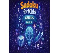 Sudoku for kids - Ages 8-12+: Genius