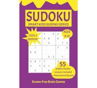 Sudoku for Kids Ages 8-12: Medium Level (Smart Kids Sudoku Challenging Series): 55 Medium Sudoku Puzzles with Answers & Motivational Quotes | ... Activity Book | Perfect for Gifting