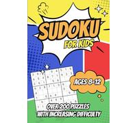 Sudoku for Kids Ages 8-12: Over 200 Fun & Challenging Puzzles for Young Minds | Easy, Medium & Hard Levels