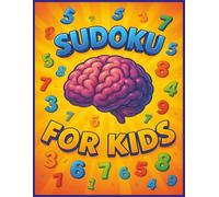 Sudoku For Kids: Boost Brain Power with Puzzles | 90 Puzzles | 30 Very Easy, 30 Easy, and 30 Medium for step-by-step learning!