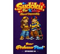 Sudoku For Kids: Episode 4 Almost Impossible, hours of fun Sudoku puzzles for kids that spark learning and confidence, with giggles along the way and new Episodes weekly