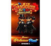 Sudoku For Kids: Episode 5 Boss Level, hours of fun Sudoku puzzles for kids that spark learning and confidence, with giggles along the way and new Episodes weekly
