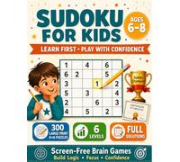 Sudoku for Kids for Ages 6-8: Learn Sudoku Step by Step with 300 Large Print 6×6 Logic Puzzles: Beginner-Friendly Brain Games with 6 Progressive ... Thinking Activities • Full Solutions Included