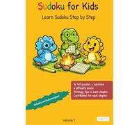 Sudoku for Kids - Learn to Solve Step by Step Vol 1: 96 Fun Puzzles with Easy Explanations, 6 Difficulty Levels, and Kid-Friendly Strategies (Ages 8-14)