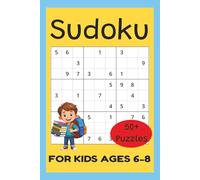 Sudoku for Kids Puzzle Book: Sudoku Puzzles for Kids Ages 6-8 | Brain Boosting Fun for Young Thinkers | 6x9 Inch Book | 110 Pages with 50+ Puzzles | Solutions Included