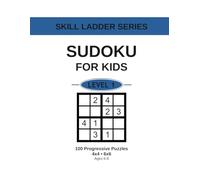 Sudoku for Kids: Skill Ladder Series Level 1: 4x4 Beginner Logic Puzzles for Ages 6-8