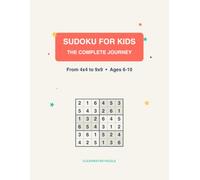 Sudoku for Kids: The Complete Journey - 4x4 to 9x9