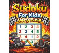Sudoku For Kids, Very Easy: A fun Hot-Rod themed, biginner friendly sudoku activity book for kids.