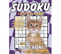 Sudoku for Kitten Lovers: 300 Puzzles & Solutions from Easy to Extreme with Positive Affirmations for Adults