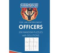 Sudoku for Law Enforcement Officers: 200 Random Puzzles with Solutions