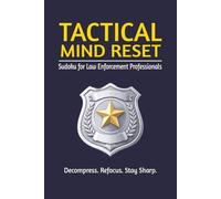 Sudoku for Law Enforcement: Sudoku Puzzle Book for Law Enforcement | Tactical Mind Reset for Law Enforcement Professionals | Decompress. Refocus. Stay ... 110 pages | 50+ Puzzles | Solutions Included