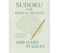 Sudoku For Mental Health: 1500+ Sudoku for Adults | Hard difficulty | With Solutions | 254 pages | 8.5 x 11 | Perfect for lesiure games, logical reasoning, brain training, stress relief