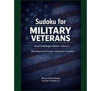 Sudoku for Military Veterans - Hard Challenge Edition (Volume 3): 300 Advanced Puzzles | Solutions Included