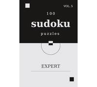 Sudoku for Mindful Clarity: Expert Edition Vol. 5: 100 Master-Level Puzzles for Ultimate Strategic Mastery