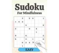 Sudoku For Mindfulness: EASY: Mindfulness Sudoku Puzzles for Beginners, Kids, Adults | Help Calm the Mind, Relax and Focus | 6x9 inches, 110 pages | 50+ EASY Puzzles | Solutions Included