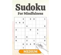 Sudoku For Mindfulness: MEDIUM: Mindfulness Sudoku Puzzles for Adults, Teens and Students | Help Calm the Mind, Relax and Focus | 6x9 inches, 110 pages | 50+ MEDIUM Puzzles | Solutions Included